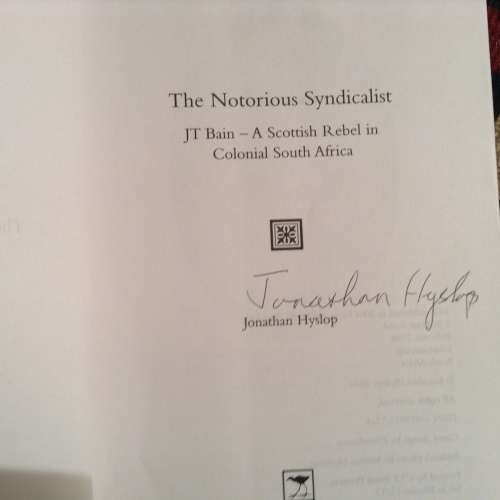 The Notorious Syndicalist by Jonathan Hyslop, Signed copy First Edition