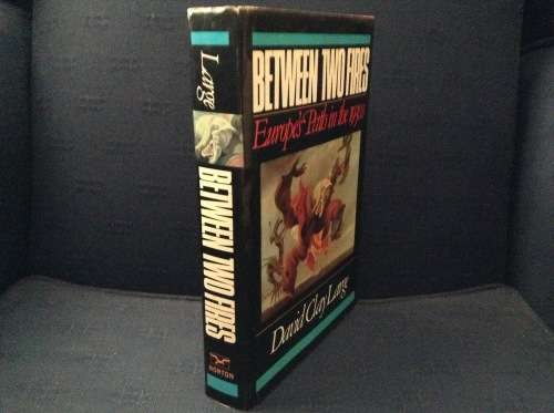 Between two Fires by David Clay Large  Europe's Path in the 1930s, First Edition