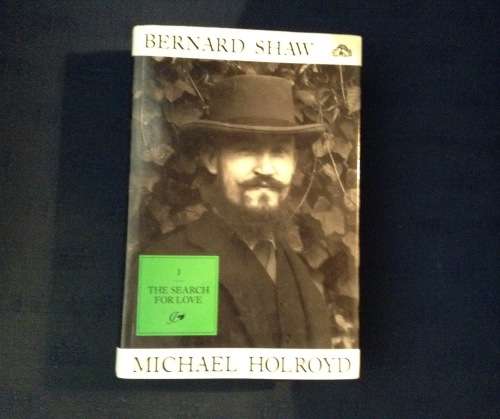 Bernard Shaw, First Edition,  The Search for Love by Michael Holroyd, First Edition