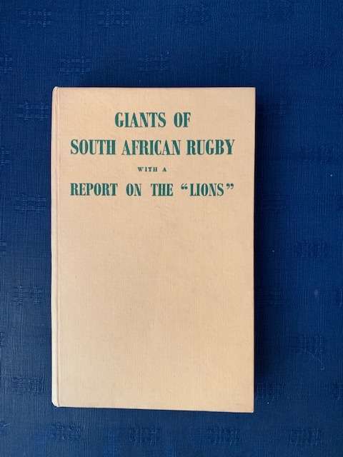 Giants of South African Rugby, First Edition, with a report on the "Lions" by A. C. Parker