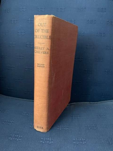 Out of the Crucible by Hedley A. Chilvers 1948