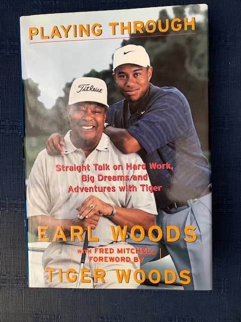 Playing Through Earl Woods Tiger Woods, With Fred Mitchell  First Edition