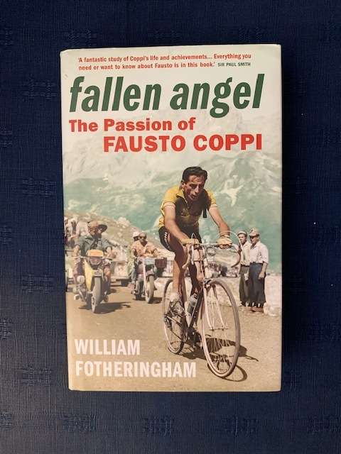 Fallen Angel, The Passion of Fausto Coppi by William Fotheringham, First Edition, cycling