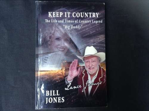 Keep It Country 'Big Daddy' by Bill Jones, SIGNED copy, First Edition
