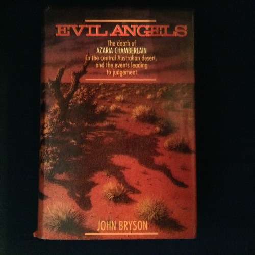 Evil Angels, The death of Azaria Chamberlain by John Bryson