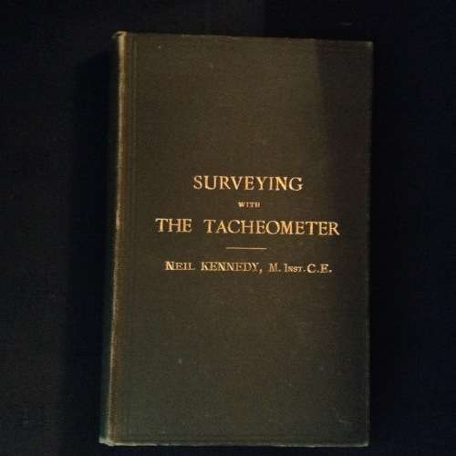 Surveying The Tacheometer  by Neil Kennedy, 1904