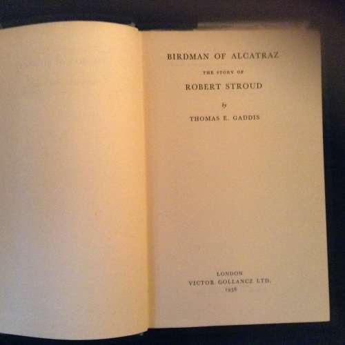 Birdman of Alcatraz, The Story of Robert Stroud  by Thomas E. Gaddis