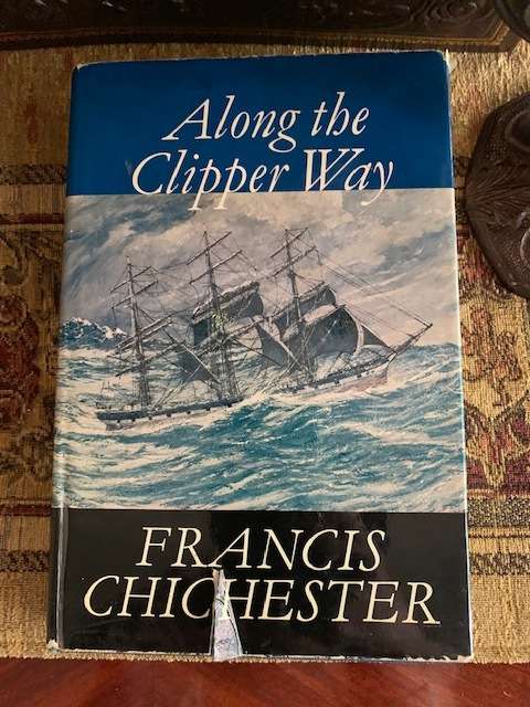 Along The Clipper Way by Francis Chichester, 1966, First Edition
