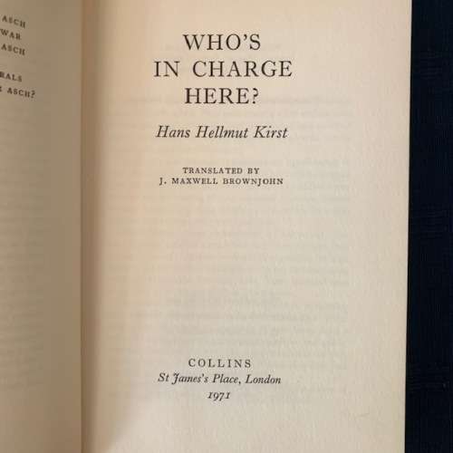 Who's in Charge Here by H. H. Kirst, 1971, First Edition