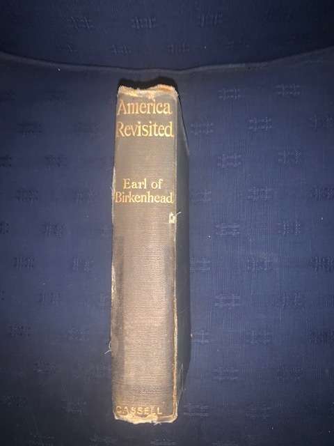 America Revisited by Earl of Birkenhead, 1924, First Edition