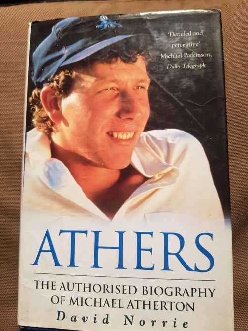 Athers, First Edition, The authorised biography of Michael Atherton by David Norrie