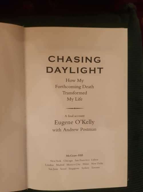 Chasing Daylight by Eugene O'Kelly, First Edition  How my forthcoming death transformed my life