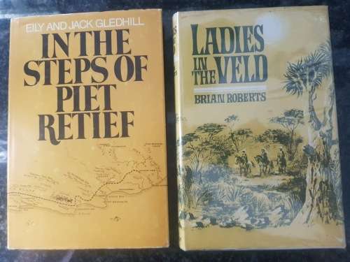 Piet Retief, In The steps of, AND Ladies in the Veld, First Editions! Set of two books for R595
