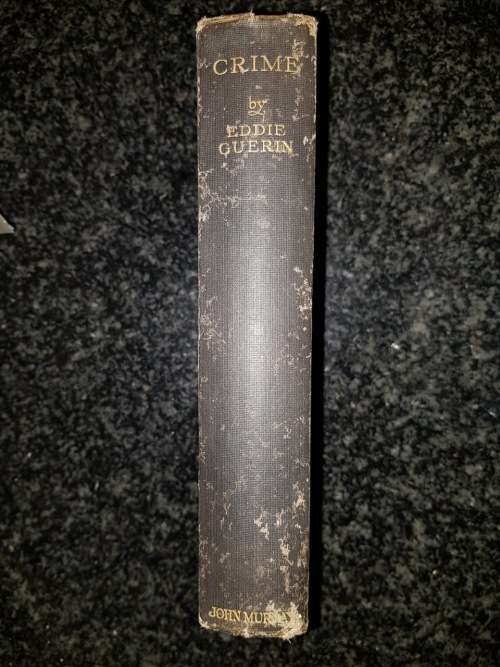 Crime, The autobiography of a crook by Eddie Guerin, First Edition, 1928