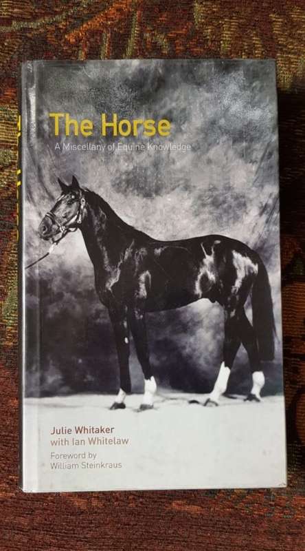 The Horse with Ian Whitelaw  A miscellany of Equine Knowledge  Forward by William Steinkraus The Ori