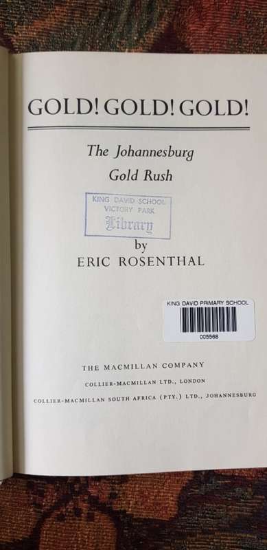 Gold Gold Gold, The Johannesburg Gold Rush by Eric Rosenthal