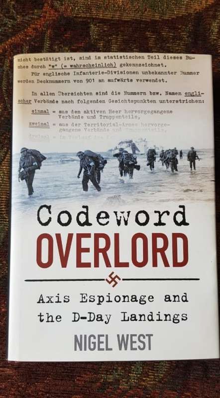 Codeword Overlord, Axis espionage and the D-Day landings by Nigel West