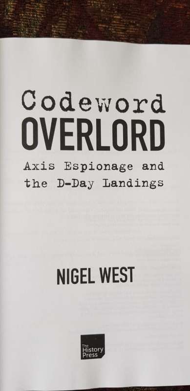 Codeword Overlord, Axis espionage and the D-Day landings by Nigel West