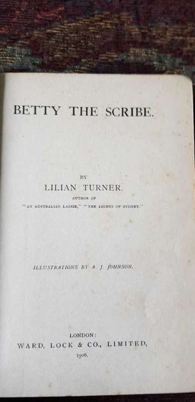 Betty the Scribe by Lilian Turner Illustrations by A.J. Johnson, First Edition, 1906