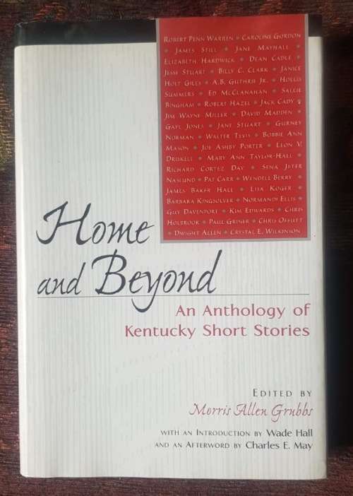 Home and Beyond, First Edition, by Morris Allen Grubbs An anthology of Kentucky short stories