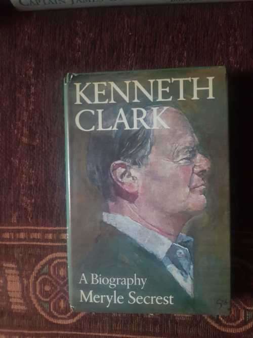 Kenneth Clark, First Edition by  Meryle Secrest