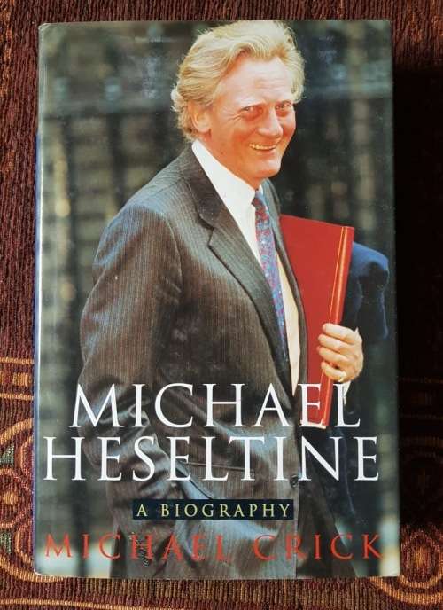 POLITICS BRITISH Michael Heseltine First Edition