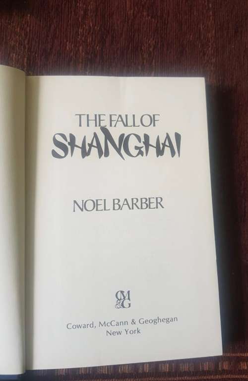 The Fall of Shanghai, First Edition by Noel Barber