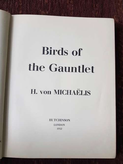 The Birds of the Gauntlet, First Edition 1952 by H. Von Michaëlis Book designed by Ken Williamson