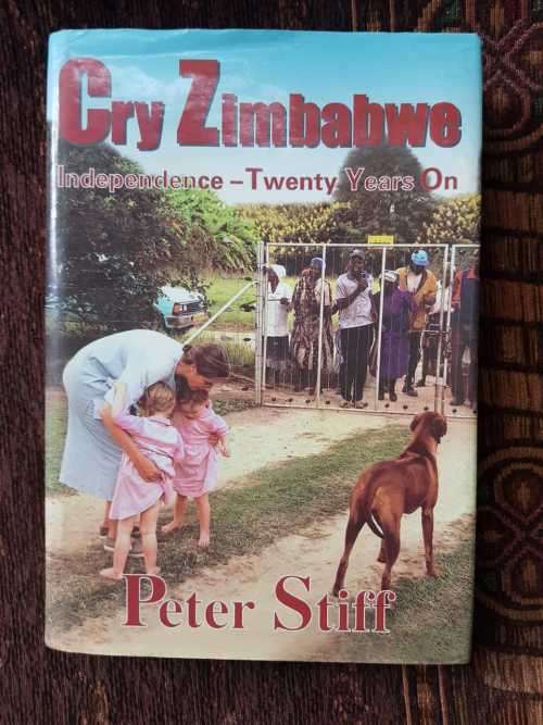 Cry Zimbabwe, First Edition, by Peter Stiff  Independence - Twenty Years On