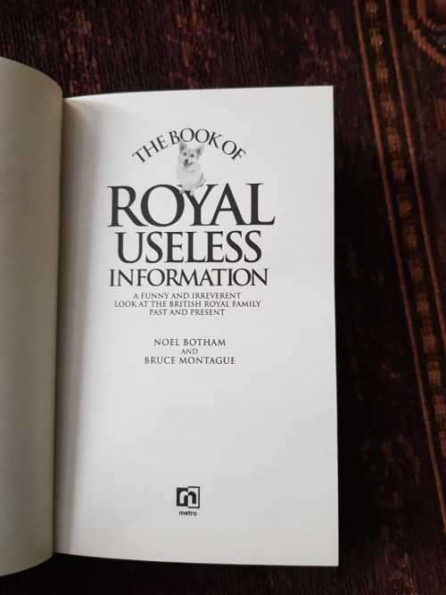 Royal Useless Information, First Edition by Noel Botham & Bruce Montague