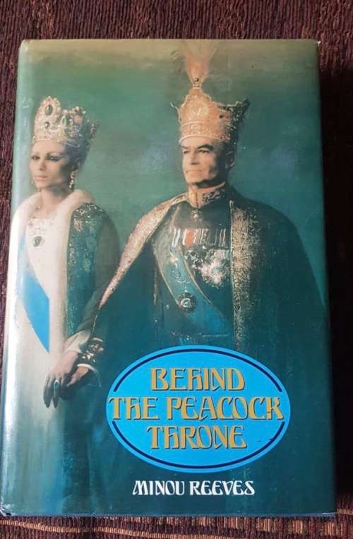 Behind The Peacock Throne, First Edition by Minou Reeves