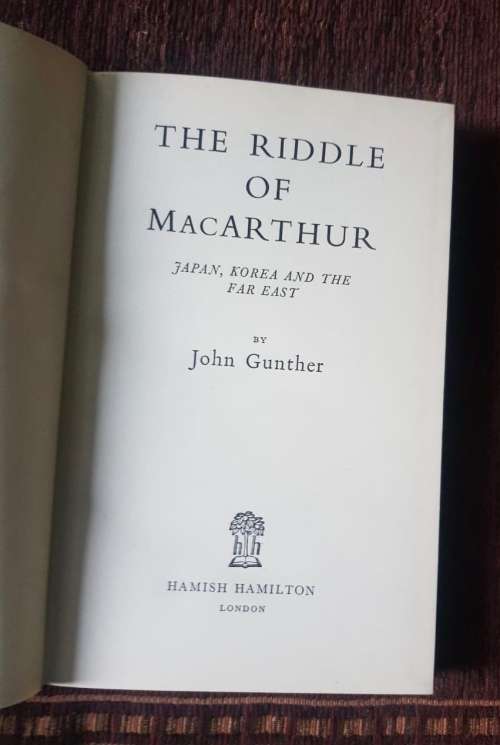 The Riddle of MacArthur, First Edition by John Gunther, 1951