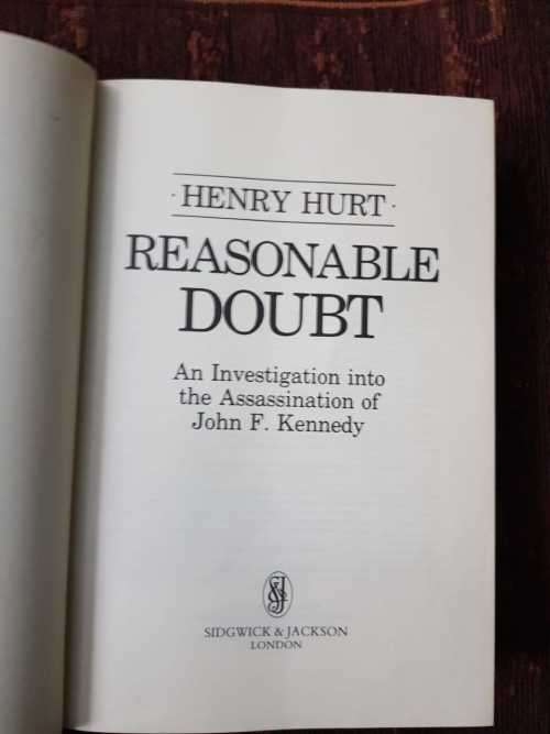 Reasonable Doubt, First Edition  An investigation into the assassination of John F. Kennedy by Henry