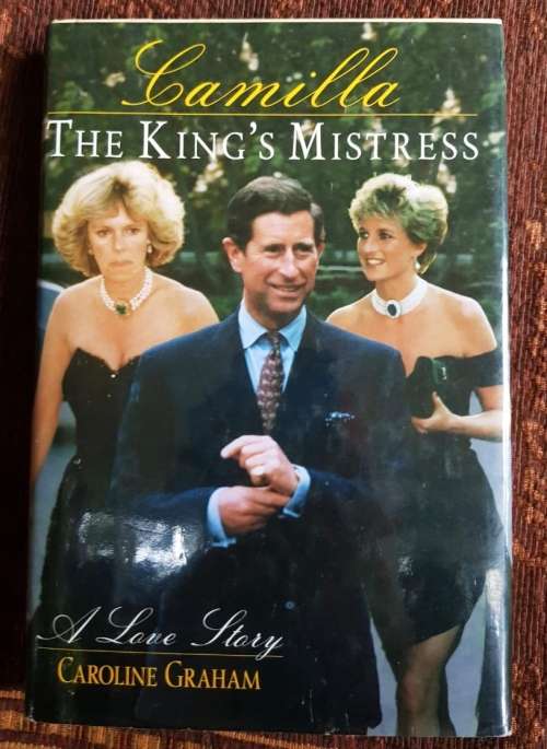 Camilla, The kings Mistress, First Edition by Caroline Graham  A Love Story