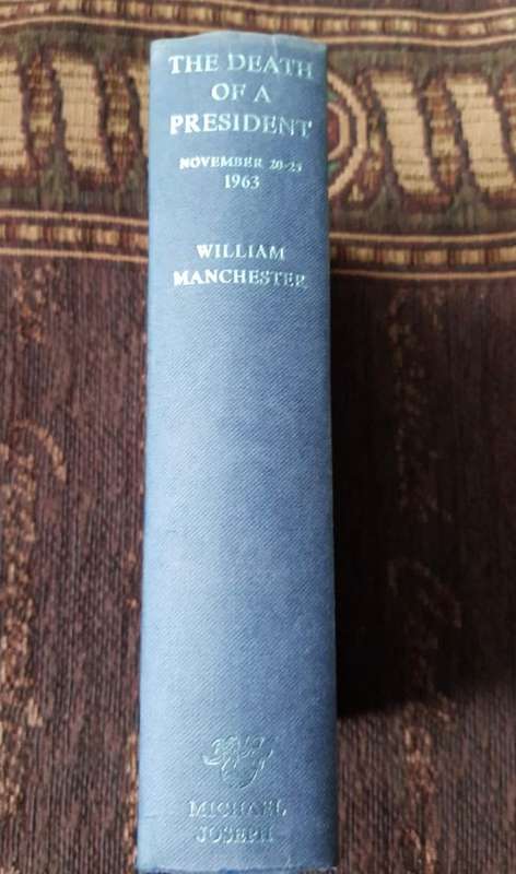 The Death of a President, First Edition by William Manchester  November 20-25 1963