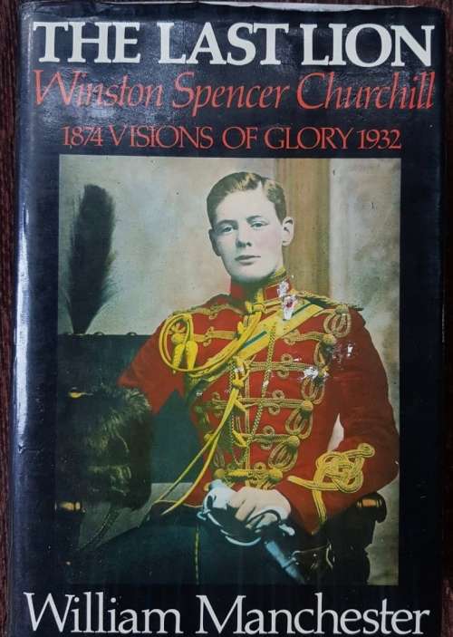 The Last Lion by William Manchester