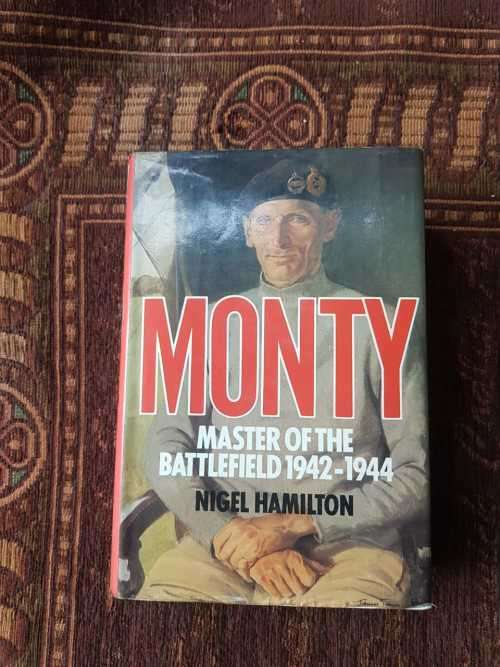 Monty, First Edition by Nigel Hamilton  Master of the Battlefield