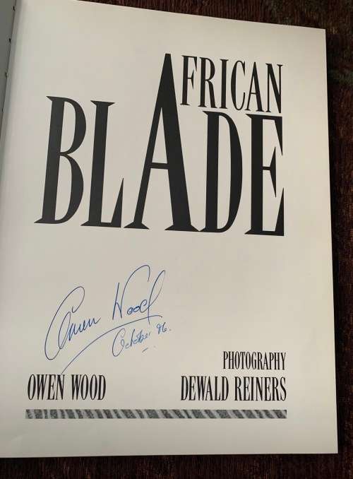 African Blade, Signed, First Edition by Owen Wood. Dewald Reiners