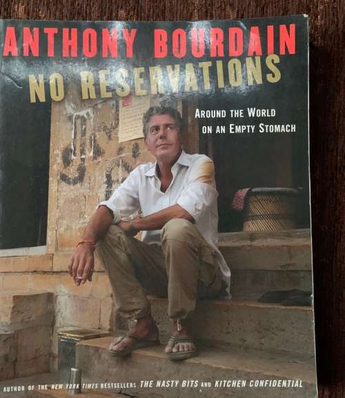 Anthony Bourdain, First Edition, No reservations, Around the World on an Empty Stomach