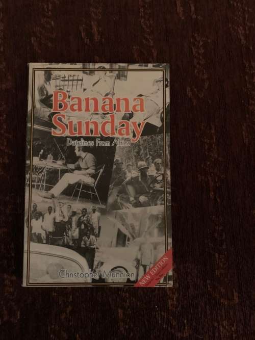 Banana Sunday by Christopher Munnion. Datelines from Africa