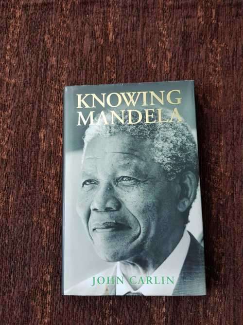 Knowing Mandela by John Carlin