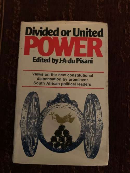 Power, Divided or United, First Edition by J-A du Pisani