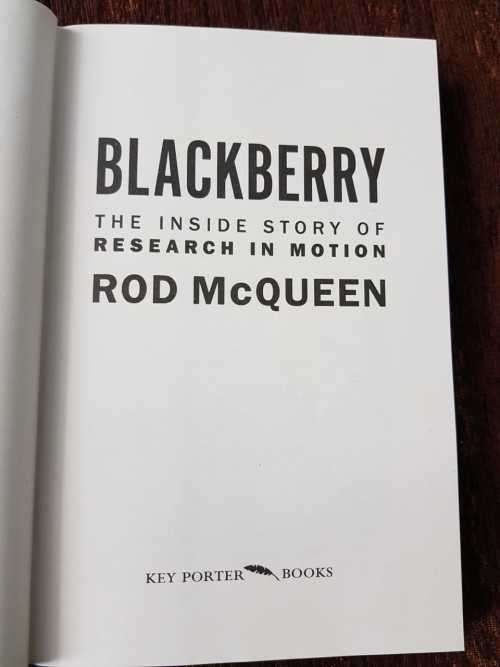 Blackberry, First Edition by Rod McQueen.  The inside story of research in motion.