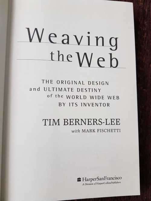 Weaving the Web, First Edition by Tim Berners-Lee