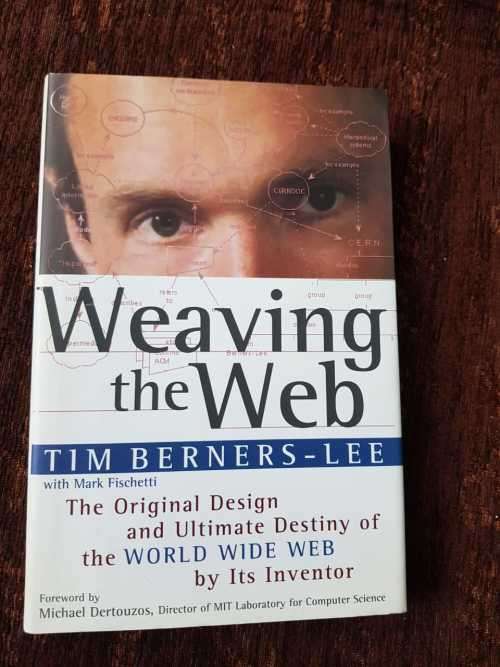 Weaving the Web, First Edition by Tim Berners-Lee