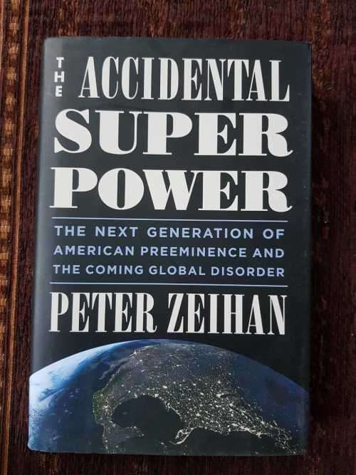 The Accidental Super Power, First Edition by Peter Zeihan