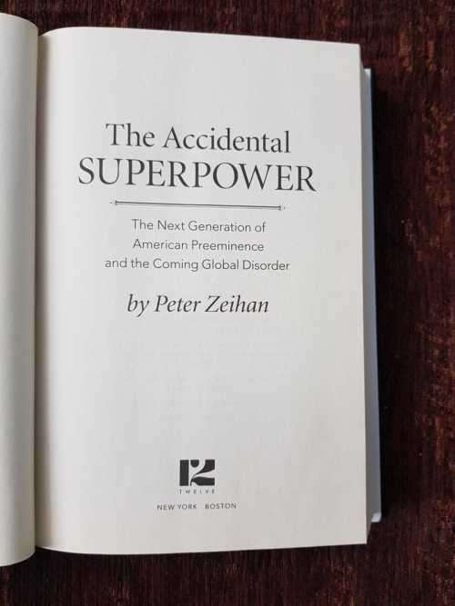 The Accidental Super Power, First Edition by Peter Zeihan