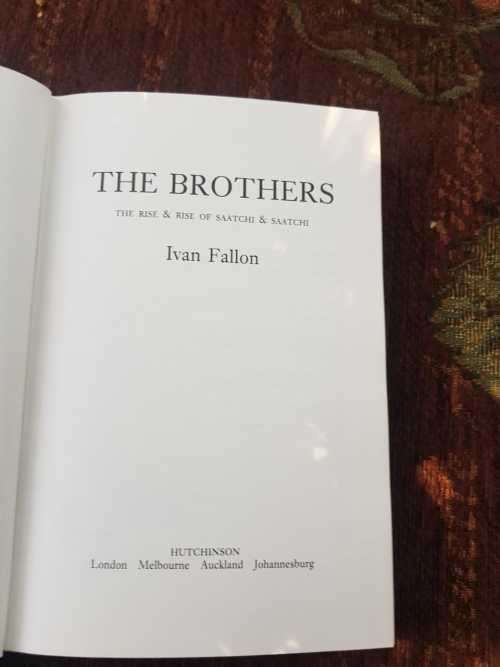 The Brothers, First Edition by Ivan Fallon, The Rise and Rise of   Saatchi & Saatchi