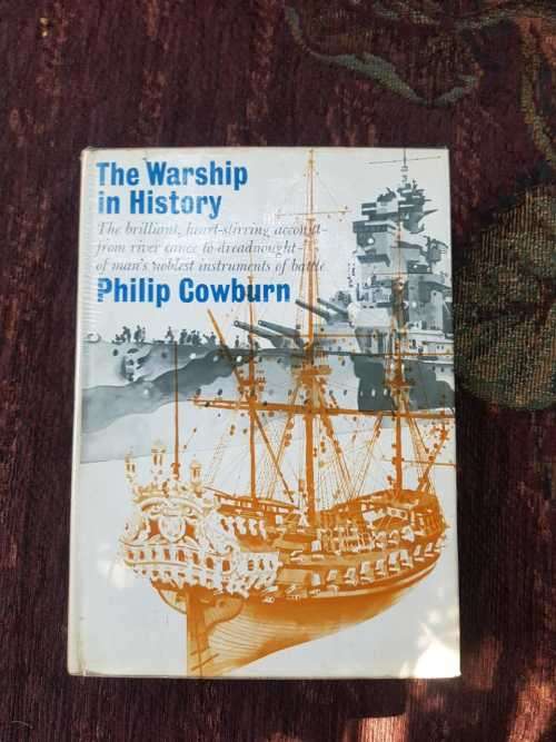 The Warship in History, First Edition by Philip Cowburn