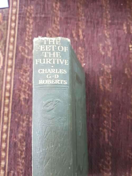 The Feet of the Furtive, First Edition by Charles G - D Roberts